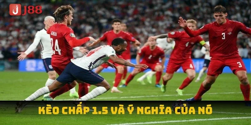 Kèo Chấp 1.5 Là Gì? Kỹ Thuật Và Mẹo Chơi Chuẩn Ăn Lớn Tại J88 2 Kèo chấp 1,5 được đông đảo bet thủ yêu thích, tham gia soi kèo thường xuyên.